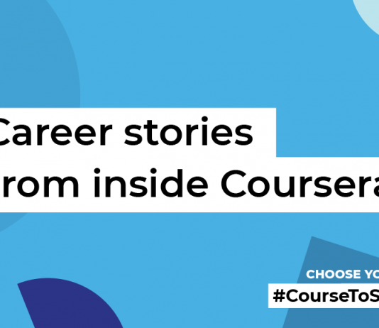 Career stories from inside Coursera Career stories from inside Coursera