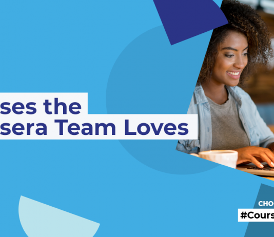 Courses the Coursera Team Loves Courses the Coursera Team Loves