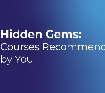 Hidden Gems: Courses Recommended By You Hidden Gems: Courses Recommended By You