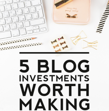 5 Blog Investments Worth Making 5 Blog Investments Worth Making