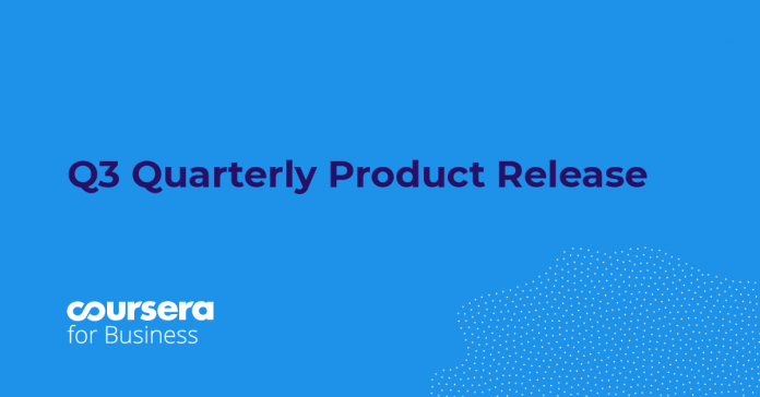 Q3 2020 Coursera for Business Quarterly Product Release Q3 2020 Coursera for Business Quarterly Product Release