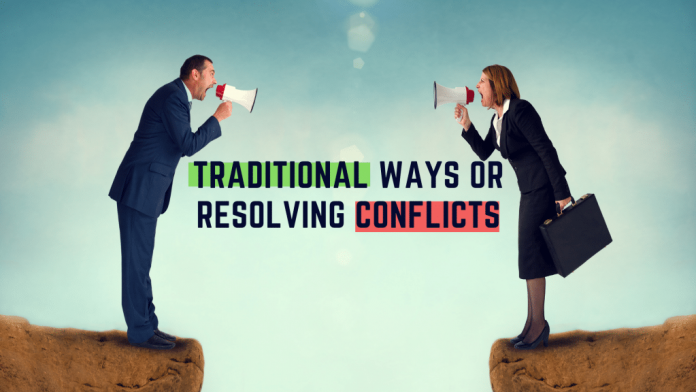 Traditional ways of resolving conflicts