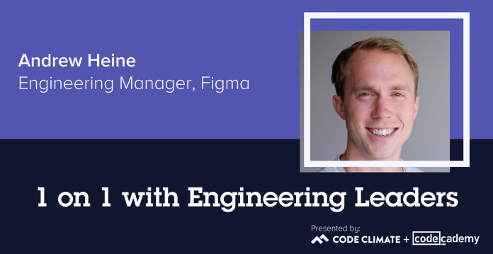 1 on 1 with Engineering Leaders: Figma Engineering Manager Andrew Heine
