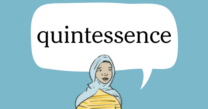 Word of the Day: quintessence Word of the Day: quintessence