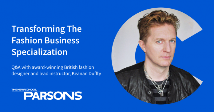 Transforming the Fashion Business Specialization from Parsons School of Design, The New School: Q&A with Keanan Duffty