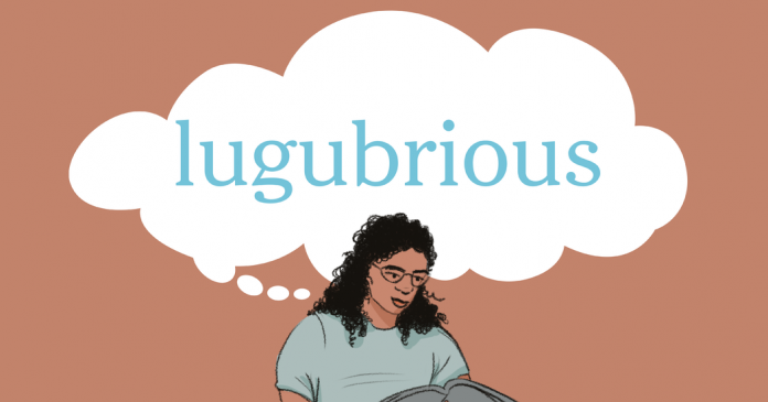 Word of the Day: lugubrious