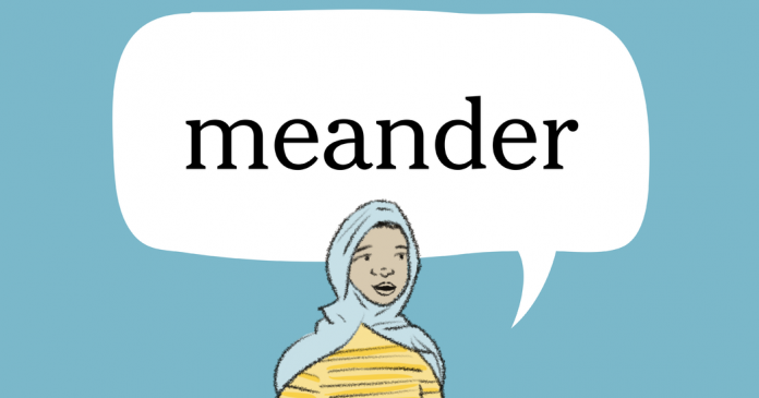 Word of the Day: meander Word of the Day: meander