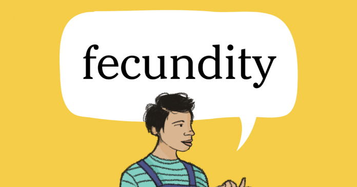 Word of the Day: fecundity Word of the Day: fecundity