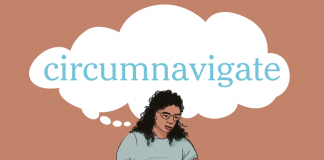 Word of the Day: circumnavigate Word of the Day: circumnavigate
