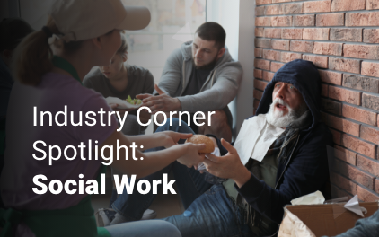 Industry Corner: Social Work Industry Corner: Social Work