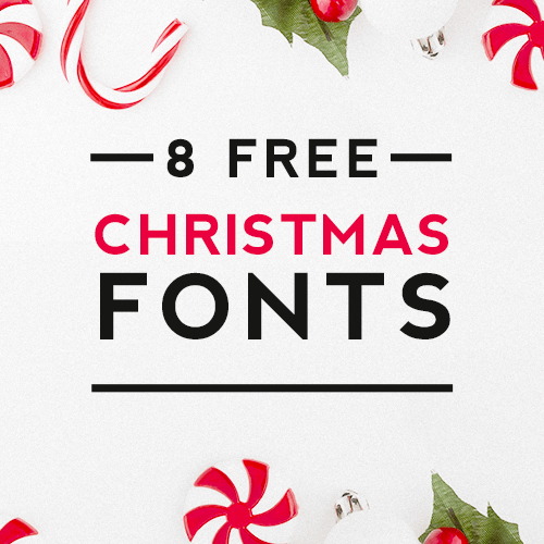 8 Free Christmas Fonts You Must Know