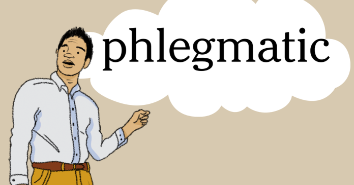 Word of the Day: phlegmatic