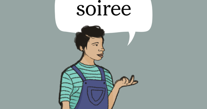 Word of the Day: soiree Word of the Day: soiree