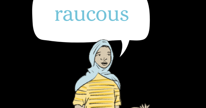 Word of the Day: raucous Word of the Day: raucous