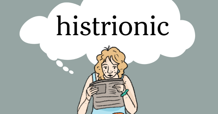 Word of the Day: histrionic