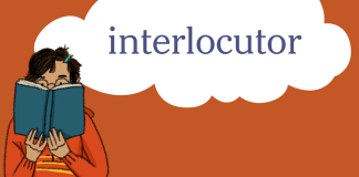 Word of the Day: interlocutor Word of the Day: interlocutor
