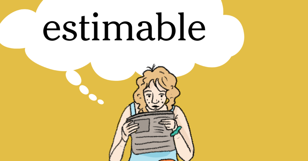 Estimable Example Word of the Day: estimable - Online Free courses Central