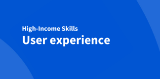 A high-income skill for creatives: user experience A high-income skill for creatives: user experience