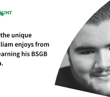 William’s Quest for a Transformative Business Education Leads to the UNT BSGB William’s Quest for a Transformative Business Education Leads to the UNT BSGB