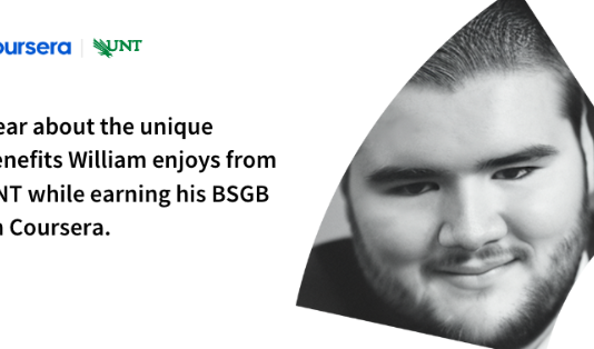 William’s Quest for a Transformative Business Education Leads to the UNT BSGB William’s Quest for a Transformative Business Education Leads to the UNT BSGB