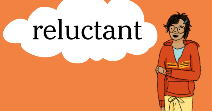 Word of the Day: reluctant