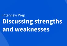How to answer “what are your strengths and weaknesses?” in interviews How to answer “what are your strengths and weaknesses?” in interviews