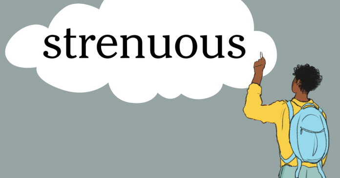 Word of the Day: strenuous