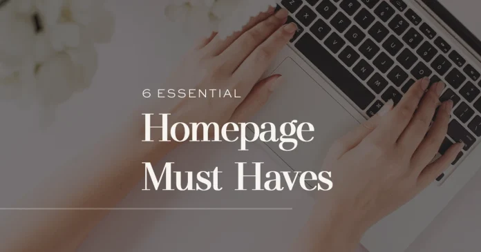 Does your homepage include those 6 important elements?