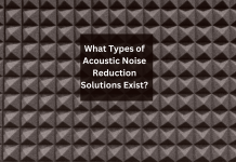What Types of Acoustic Noise Reduction Solutions Exist? What Types of Acoustic Noise Reduction Solutions Exist?