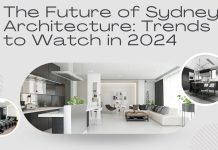 The Future of Sydney Architecture: Trends to Watch in 2024 The Future of Sydney Architecture: Trends to Watch in 2024