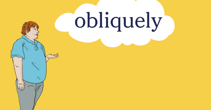 Word of the Day: obliquely