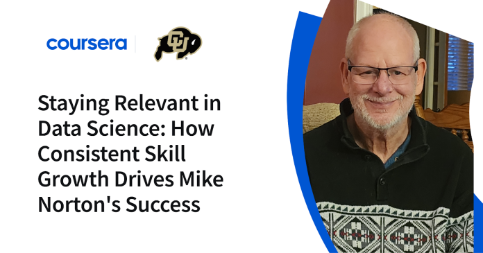 Staying Relevant in Data Science: How Consistent Skill Growth Drives Mike Norton’s Success