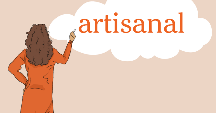 Word of the Day: artisanal Word of the Day: artisanal