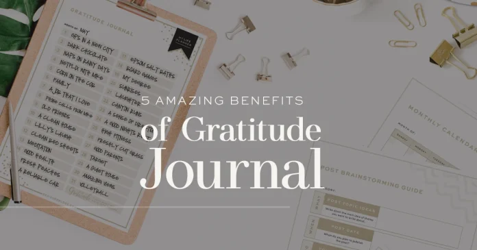 5 Gratitude Journal Benefits You Need to Know
