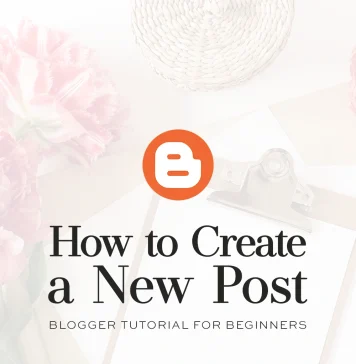 How to Create a New Post: The Ultimate Blogger Tutorial for Beginners How to Create a New Post: The Ultimate Blogger Tutorial for Beginners