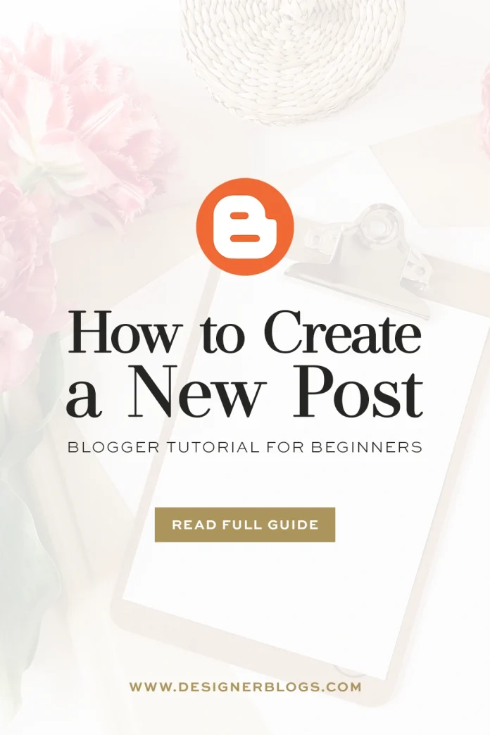 How to Create a New Post: The Ultimate Blogger Tutorial for Beginners How to Create a New Post: The Ultimate Blogger Tutorial for Beginners